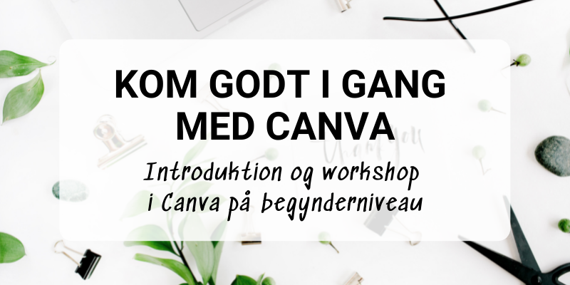 Introduktion og workshop i Canva på begynderniveau